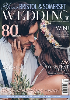 Issue 80 of Your Bristol and Somerset Wedding magazine